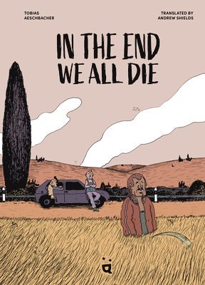 bokomslag In the End We All Die: A Graphic Novel