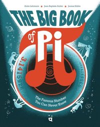 bokomslag The Big Book of Pi: The Famous Number You Can Never Know