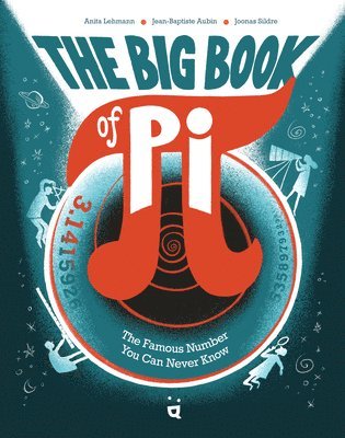 The Big Book of Pi: The Famous Number You Can Never Know 1