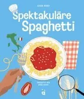 Lucia Rush - Spektakuläre Spaghetti, Inbunden. Tillgänglighet: Lägg i varukorg