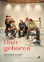 Markus Zuberbühler, Oliver Merz, Jonas Baumann-Fuchs, Simone Leuenberger, Wolfhard Schweiker, Ralph Kunz, Glaube und Behinderung, Institut Inklusiv GmbH, Kultivierer GmbH - Dazugehören, Inbunden