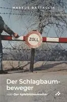 Markus Battaglia - Der Schlagbaumbeweger, Häftad. Tillgänglighet: Lägg i varukorg