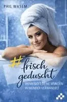 Phil Wasem - Frisch geduscht, Häftad. Tillgänglighet: Lägg i varukorg