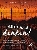 Markus Müller - Alter neu denken!, Inbunden. Tillgänglighet: Lägg i varukorg
