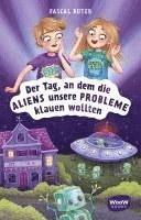 bokomslag Der Tag, an dem die Aliens unsere Probleme klauen wollten
