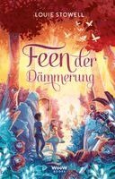 Louie Stowell - Feen der Dämmerung, Inbunden
