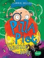Carrie Sellon - Pizza Piet: Zweimal Quatsch mit Soße, Inbunden