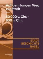 bokomslag Auf dem langen Weg zur Stadt. 50 000 v. Chr. - 800 n. Chr.