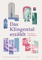 Daniel Schneller, Gian Casper Bott, Frank Löbbecke, Salome Bender, Martin Möhle, Annalena Müller, Jeannette Gutmann, Till Seiberth, Desirée Hess, Museum kleines Klingental, Barbara Piatti - Das Klingental erzählt - Vom Kloster zum Kulturort, Häftad