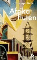 Christoph Keller - Afrika fluten, Inbunden