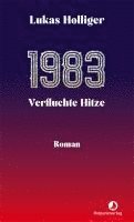 1983. Verfluchte Hitze 1