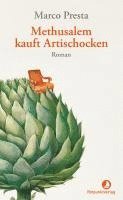 Marco Presta - Methusalem kauft Artischocken, Inbunden