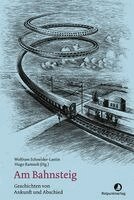 Wolfram Schneider-Lastin, Hugo Ramnek - Am Bahnsteig, Inbunden