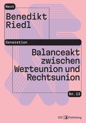 Benedikt Riedl - Balanceakt zwischen Werteunion und Rechtsunion, Häftad