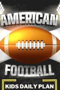 bokomslag American Football Kids Daily Plan