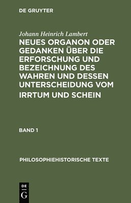 J.H. Lambert, G. Schenk - Neues Organon Oder Gedanken Ueber Die Erforschung Und Beziechnung DES Wahren, Inbunden