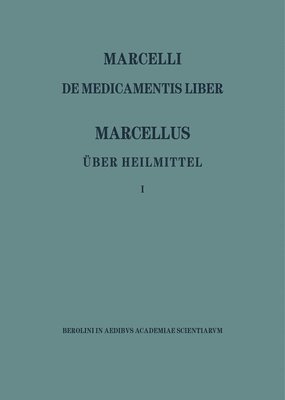 Marcellus/Ueber Heilmittel: Vol 1 1