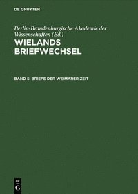 bokomslag Wielands Briefwechsel, Band 5, Briefe der Weimarer Zeit