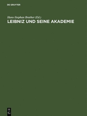 Leibniz Und Seine Akademie 1