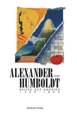 bokomslag Alexander von Humboldt. Briefe aus Amerika 1799-1804