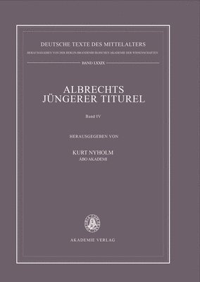 AA, Kurt Nyholm - Albrechts Juengerer Titurel V IV: Texterfassung Von Handschriften Der Mittelgruppe, Häftad