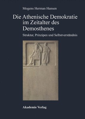 bokomslag Die Athenische Demokratie im Zeitalter des Demosthenes