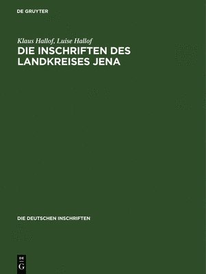 Klaus Hallof, Luise Hallof - Die Inschriften des Landkreises Jena, Inbunden