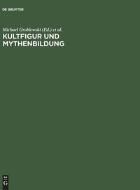 bokomslag Kultfigur Und Mythenbildung
