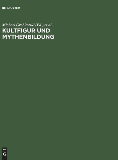 bokomslag Kultfigur Und Mythenbildung