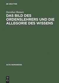 bokomslag Bild des Ordenslehrers und die Allegorie des Wissens