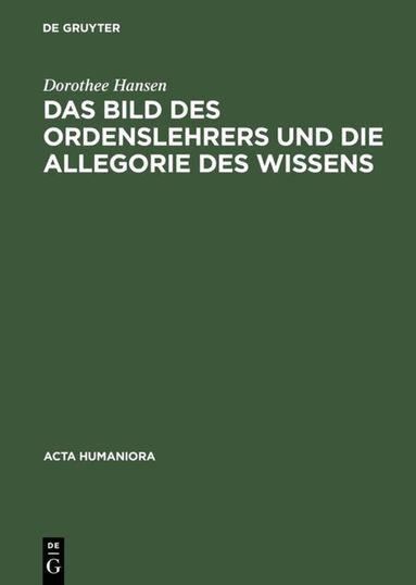 Dorothee Hansen - Bild des Ordenslehrers und die Allegorie des Wissens, Inbunden