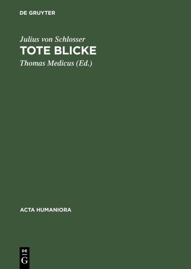 Julius von Schlosser, Thomas Medicus - Tote Blicke, Inbunden