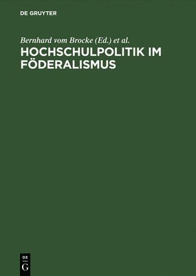 Bernhard vom Brocke, Peter Krueger - Hochschulpolitik Im Foederalismus, Inbunden
