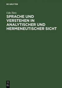 bokomslag Sprache Und Verstehen in Analytischer Und Hermeneutischer Sicht