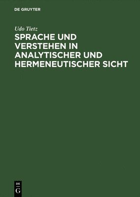 bokomslag Sprache Und Verstehen in Analytischer Und Hermeneutischer Sicht