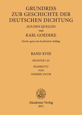 Jacob, Karl Goedeke, Herbert Jacob - Grundriss Zur Geschichte V 18 Reg I-III, Inbunden