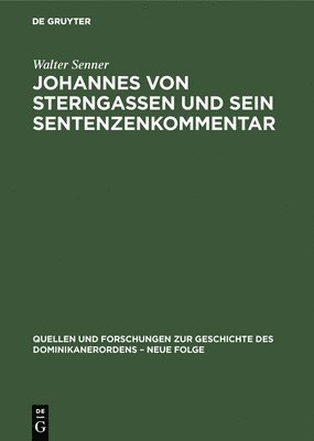 Johannes Von Sterngassen Op Und Sein Sentenzenkommentar: Parts 1&2 Studie/Text 1