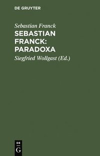 bokomslag Sebastian Franck: Paradoxa