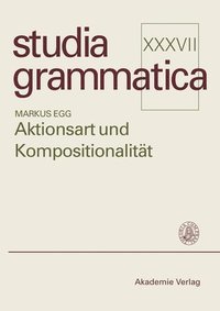 bokomslag Aktionsart Und Kompositionalitaet Zur Kompositionellen Ableitung Der Aktionsart Komplexer Kategorien