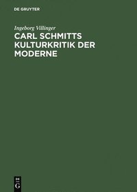 bokomslag Carl Schmitts Kulturkritik Der Moderne Text Kommentar Und Analyse Der 'Schattenrisse' DES Johannes Negelinus