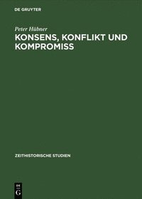 bokomslag Konsens, Konflikt Und Kompromiss