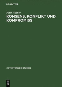 bokomslag Konsens, Konflikt Und Kompromiss: Soziale Arbeiterinteressen Und Sozialpolitik in Der Sbz/DDR 1945-1970