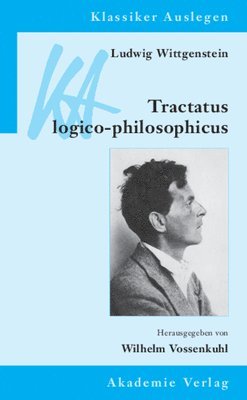 Wittgenstein, Wilhelm Vossenkuhl - Tractatus Logico-Philosophicus V 10, Inbunden