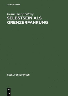 Hanzig-Baetzi - Selbstsein Als Grenzerfahrung Versuch Einer Nichtontologischen Fundierung Von Subjektivitaet, Inbunden
