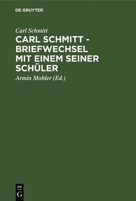bokomslag Carl Schmitt - Briefwechsel Mit Einem Seiner Schüler