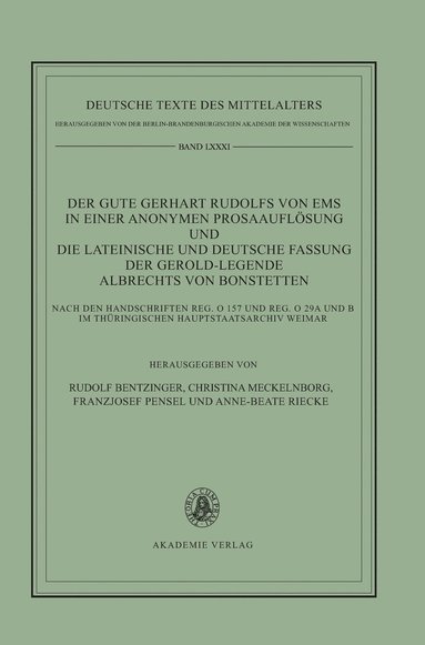 Rudolf Bentzinger, Christina Mecklnborg, Franzjosef Pensel, Anne-Beate Riecke - Der Gute Gerhart Rudolfs Von EMS in Einer Anonymen Prosaauflösung Und Die Lateinische Und Deutsche Fassung Der Gerold-Legende Albrechts Von Bonstetten, Inbunden