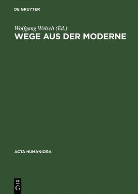 VCH, Wolfgang Welsch - Wege Aus Der Moderne Schluesseltexte Der Postmoderne-Diskussion, Inbunden