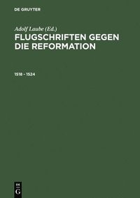 bokomslag Flugschriften Gegen Die Reformation (1518-1524) Herausgegeben in 2 Banden