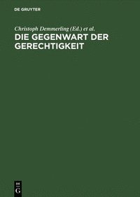 bokomslag Die Gegenwart der Gerechtigkeit