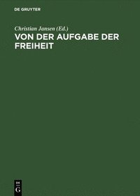 bokomslag Von der Aufgabe der Freiheit
